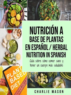 cover image of Nutrición a base de plantas En español/ Herbal Nutrition In Spanish